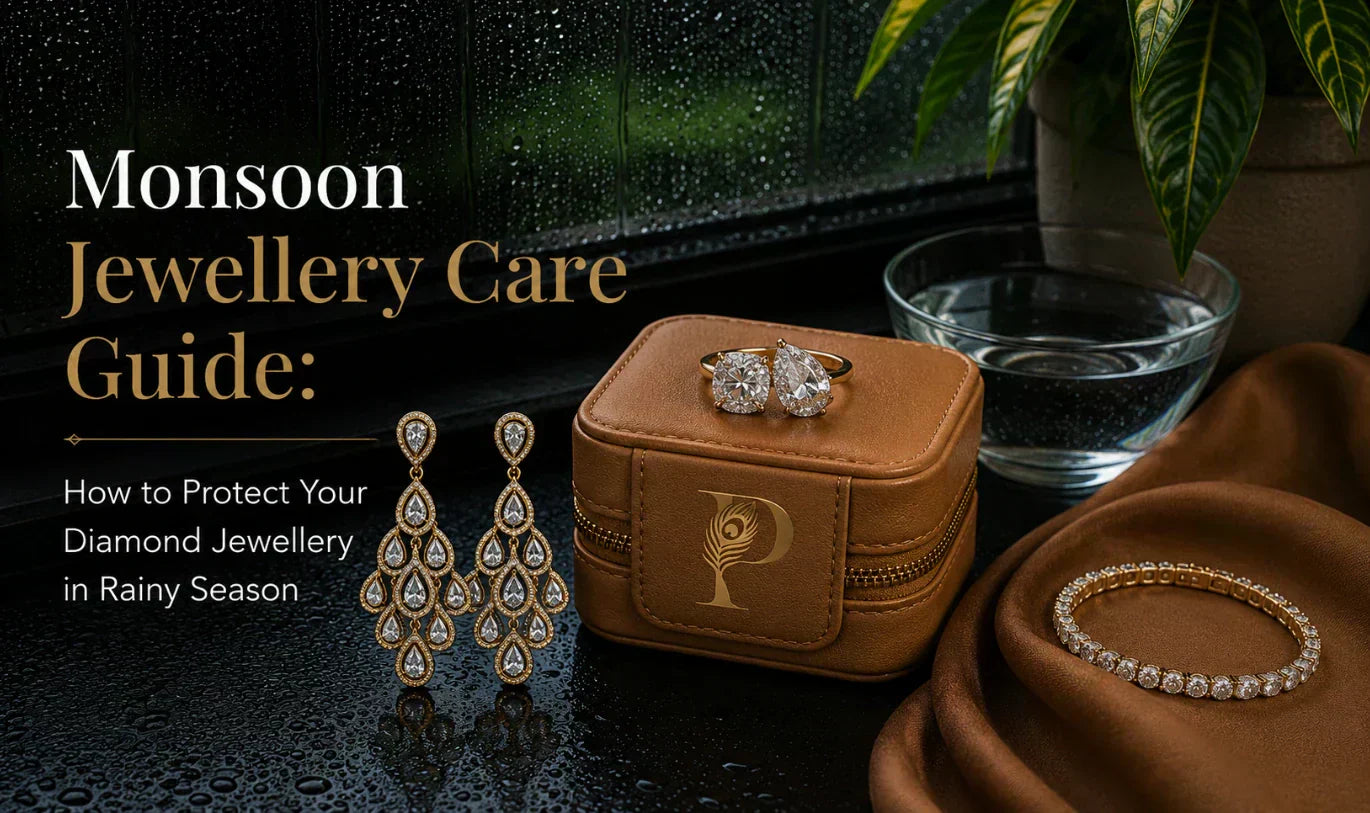 Monsoon Jewellery Care Guide: How to Protect Your Diamond Jewellery in Rainy Season